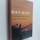 Philip Smith : Why War? - The Cultural Logic of Iraq, the... - pikkukuva 1