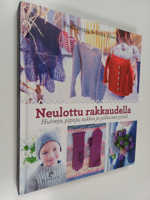 Eva Trotzig : Neulottu rakkaudella : huiveja, pipoja, suk...