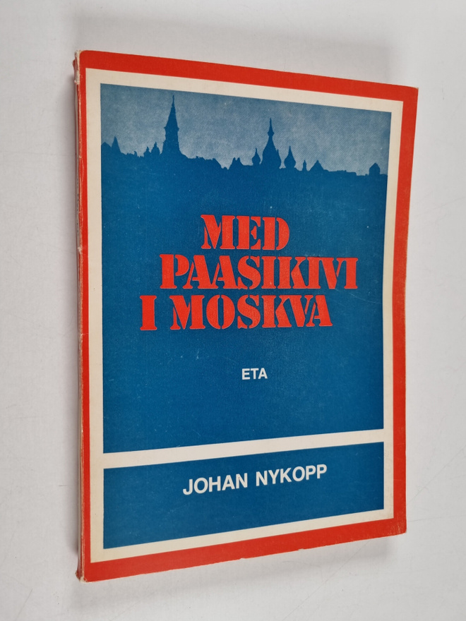 Johan Nykopp : Med Paasikivi i Moskva