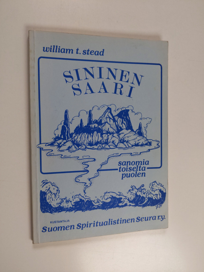 William T. Stead : Sininen saari : sanomia toiselta puolen