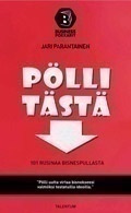 Jari Parantainen: PÖLLI TÄSTÄ - 101 RUSINAA BISNESPULLASTA