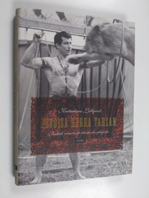 Katariina Lillqvist : Arvoisa herra Tarzan : balladi viim...