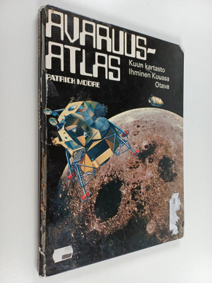 Patrick Moore : Avaruusatlas : Kuun kartasto ; Ihminen Ku...