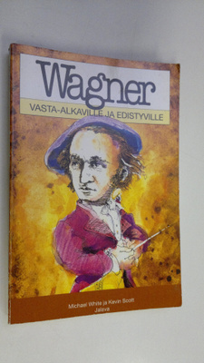 Michael White : Wagner vasta-alkaville ja edistyville