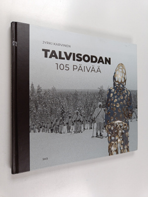 Jyrki Karvinen : Talvisodan 105 päivää : Kuinka pienen ka...
