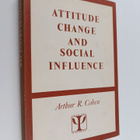 Arthur R. Cohen : Attitude change and social influence - pikkukuva 1