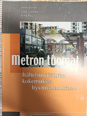 Metron tuomat: itähelsinkiläisten kokemuksia... (nid.)