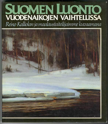 Suomen luonto vuodenaikojen vaihtelussa: Reino Kalliolan ja