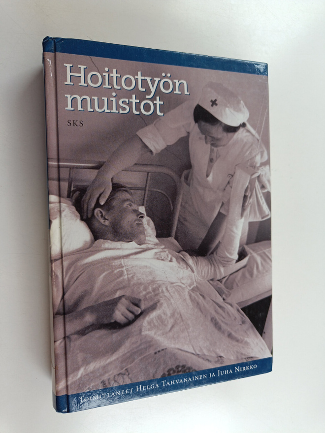 Helga ym. (toim.) Tahvanainen : Hoitotyön muistot