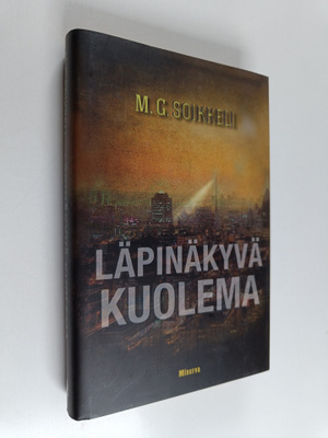 M. G. Soikkeli : Läpinäkyvä kuolema