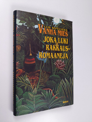 Luis Sepulveda : Vanha mies joka luki rakkausromaaneja