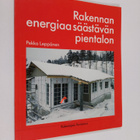 Pekka Leppänen : Rakennan energiaa säästävän pientalon - pikkukuva 1