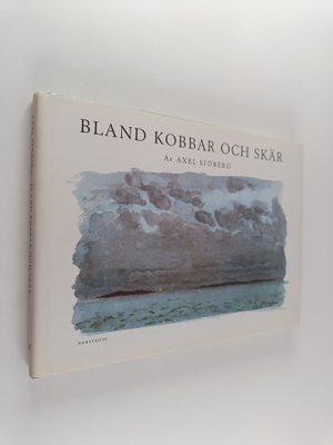 Axel Sjöberg : Bland kobbar och skär : skisser och stämni...