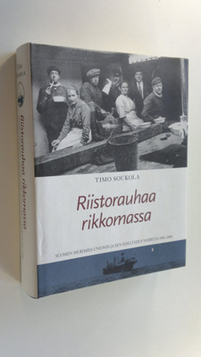 Timo Soukola : Riistorauhaa rikkomassa : Suomen merimies-...