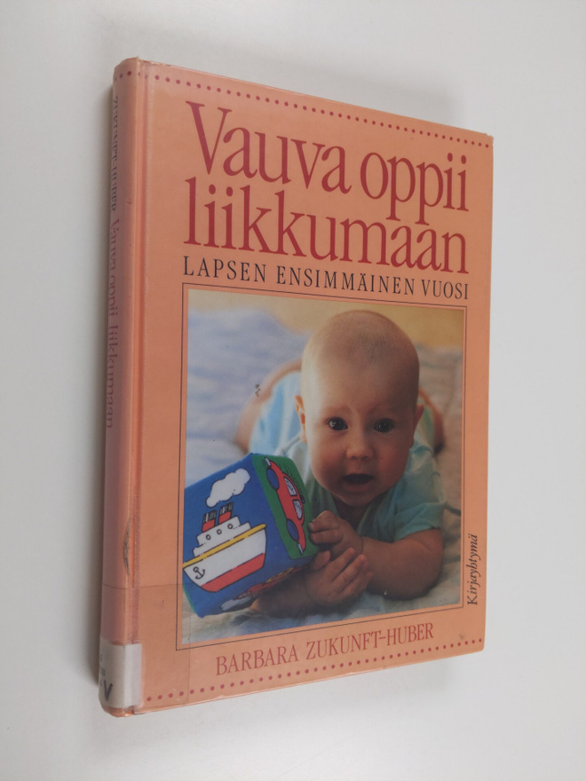 Vauva oppii liikkumaan : lapsen ensimmäinen vuosi