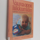 Vauva oppii liikkumaan : lapsen ensimmäinen vuosi - pikkukuva 1