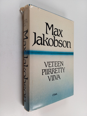 Max Jakobson : Veteen piirretty viiva : havaintoja ja mer...