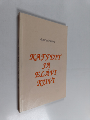 Hannu Heino : Kaffett ja elävikuvi
