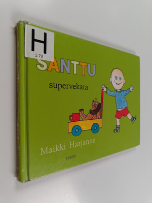 Maikki Harjanne : Santtu supervekara ; Santtu ja ihana Ii...