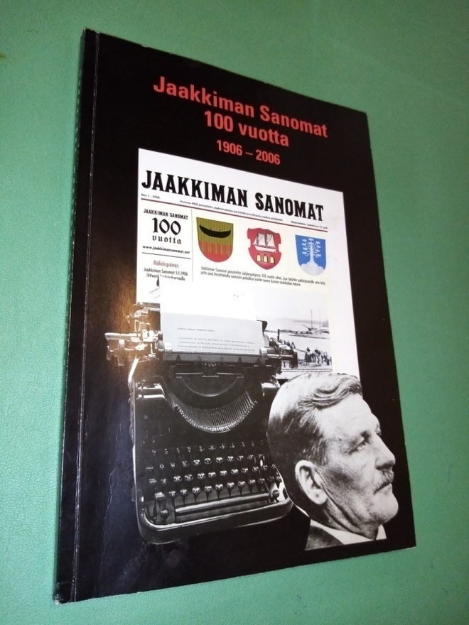 JAAKKIMA / JAAKKIMAN SANOMAT 100 VUOTTA 1906-2006