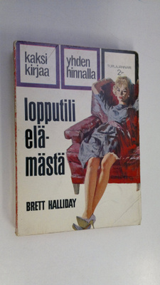 Brett Halliday : Lopputili elämästä / Kiristys on vaarall...