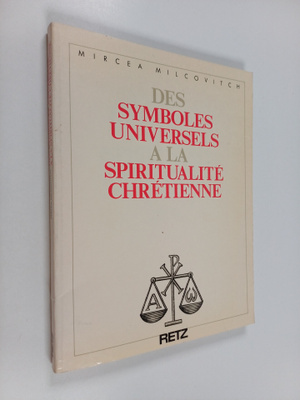 Mircea Milcovitch : Des symboles universels a la spiritua...