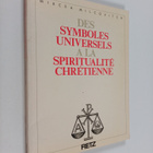Mircea Milcovitch : Des symboles universels a la spiritua... - pikkukuva 1