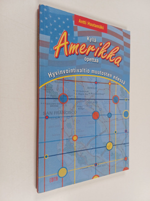 Antti Hautamäki : Kyllä Amerikka opettaa : hyvinvointival...