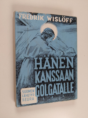 Fredrik Wislöff : Hänen kanssaan Golgatalle