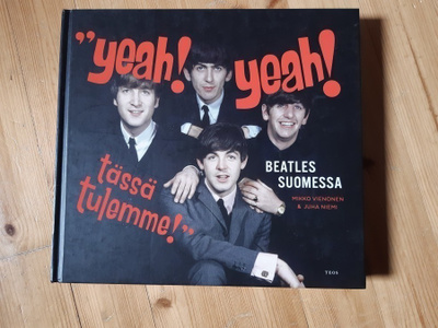 Beatles Suomessa "Yeah! Yeah! Yeah! Tässä tulemme!" 1.p 2017