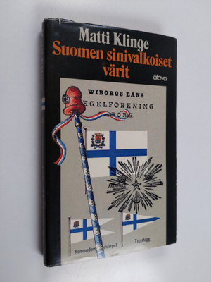 Matti Klinge : Suomen sinivalkoiset värit : kansallisten ...