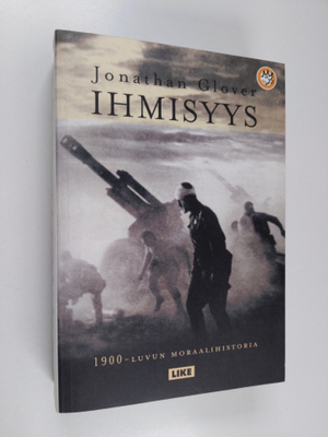 Jonathan Glover : Ihmisyys : 1900-luvun moraalihistoria