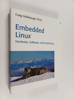 Craig Hollabaugh : Embedded Linux : hardware, software, a...