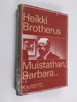 Heikki Brotherus : Muistathan, Barbara : kolumneja kymmen...
