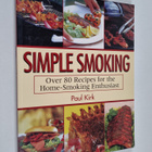 Paul Kirk : Simple Smoking - Over 80 Recipes for the Home... - pikkukuva 1