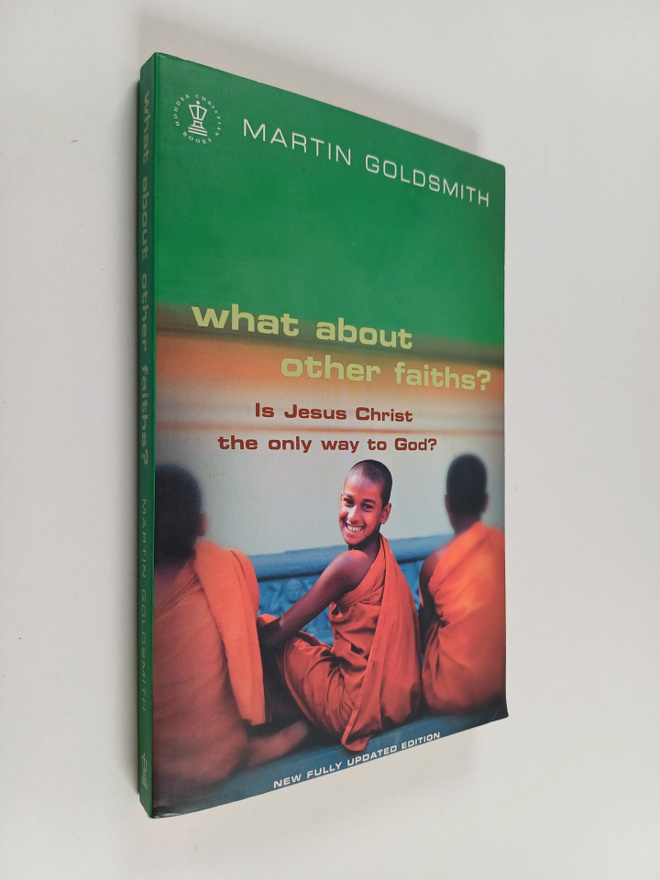Martin Goldsmith : What about Other Faiths? - Is Jesus Ch...