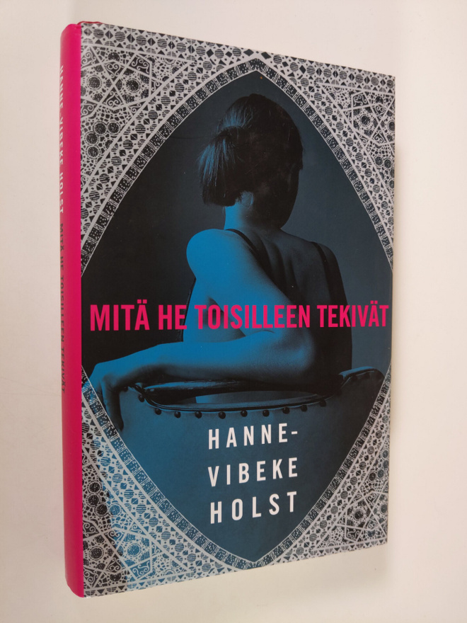 Hanne-Vibeke Holst : Mitä he toisilleen tekivät
