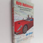 Jay D. Wexler : Holy Hullabaloos - A Road Trip to the Bat... - pikkukuva 1