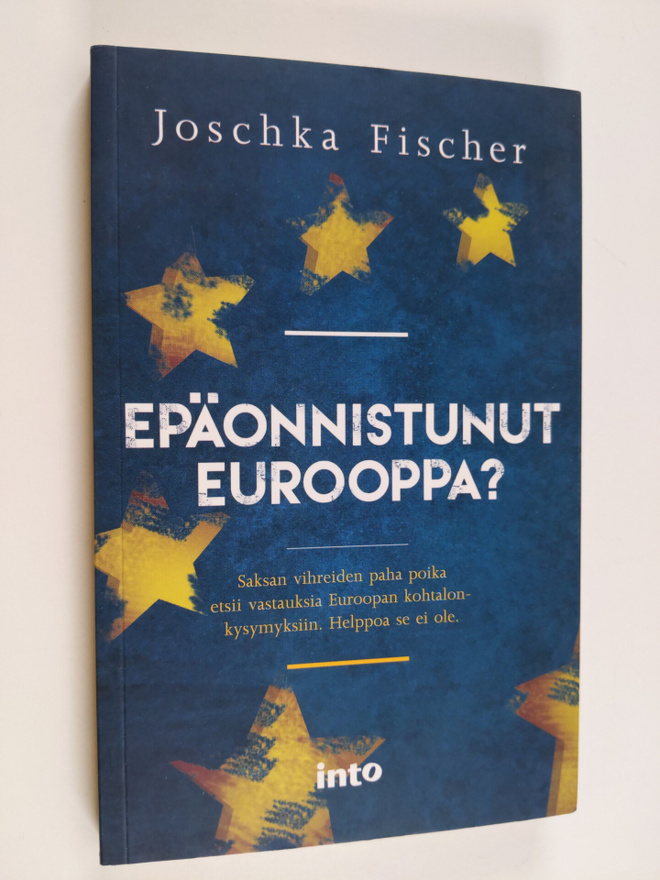 Joschka Fischer : Epäonnistunut Eurooppa?