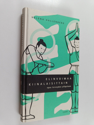 Helena Hallenberg : Elinvoimaa kiinalaisittain : opas ter...