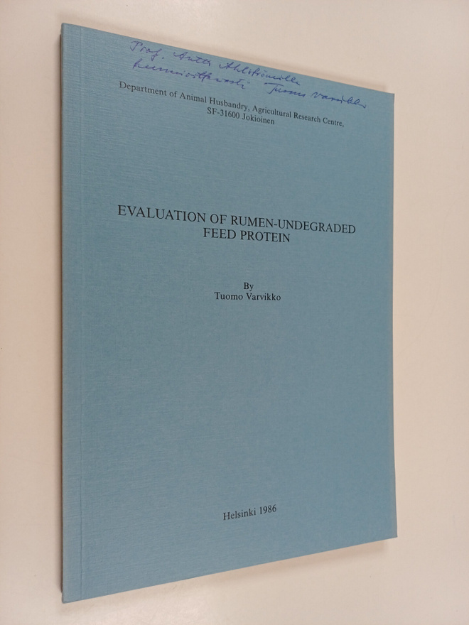 Tuomo Varvikko : Evaluation of rumen-undegraded feed prot...