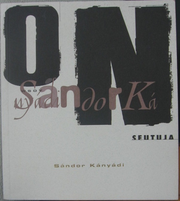 Sándor Kányádi: On seutuja, Wsoy 1996. 116 s.