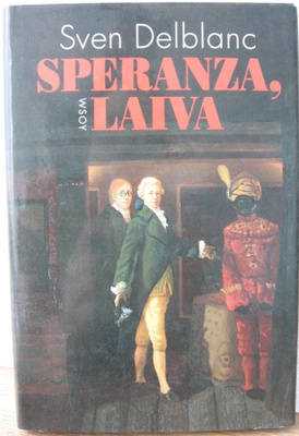 Sven Delblanc: Speranza, laiva. Wsoy 1994. 172 s: Sid
