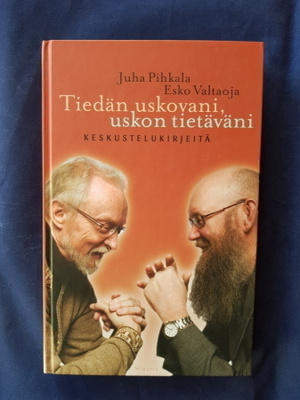 Pihkala&Valtaoja: Tiedän uskovani, uskon tietäväni