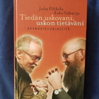 Pihkala&Valtaoja: Tiedän uskovani, uskon tietäväni - pikkukuva 1