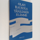 Olavi Kaukola : Tänäänkin elämme - pikkukuva 1