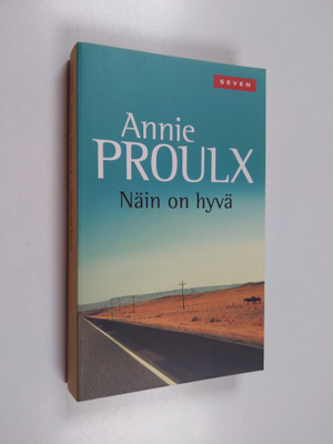 Annie Proulx : Näin on hyvä : kertomuksia Wyomingista 3