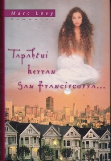 Marc Levy - Tapahtui kerran San Franciscossa..