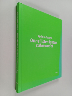 Pirjo Suhonen : Onnellisten lasten salaisuudet