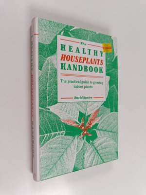 David Squire : The Healthy Houseplants Handbook